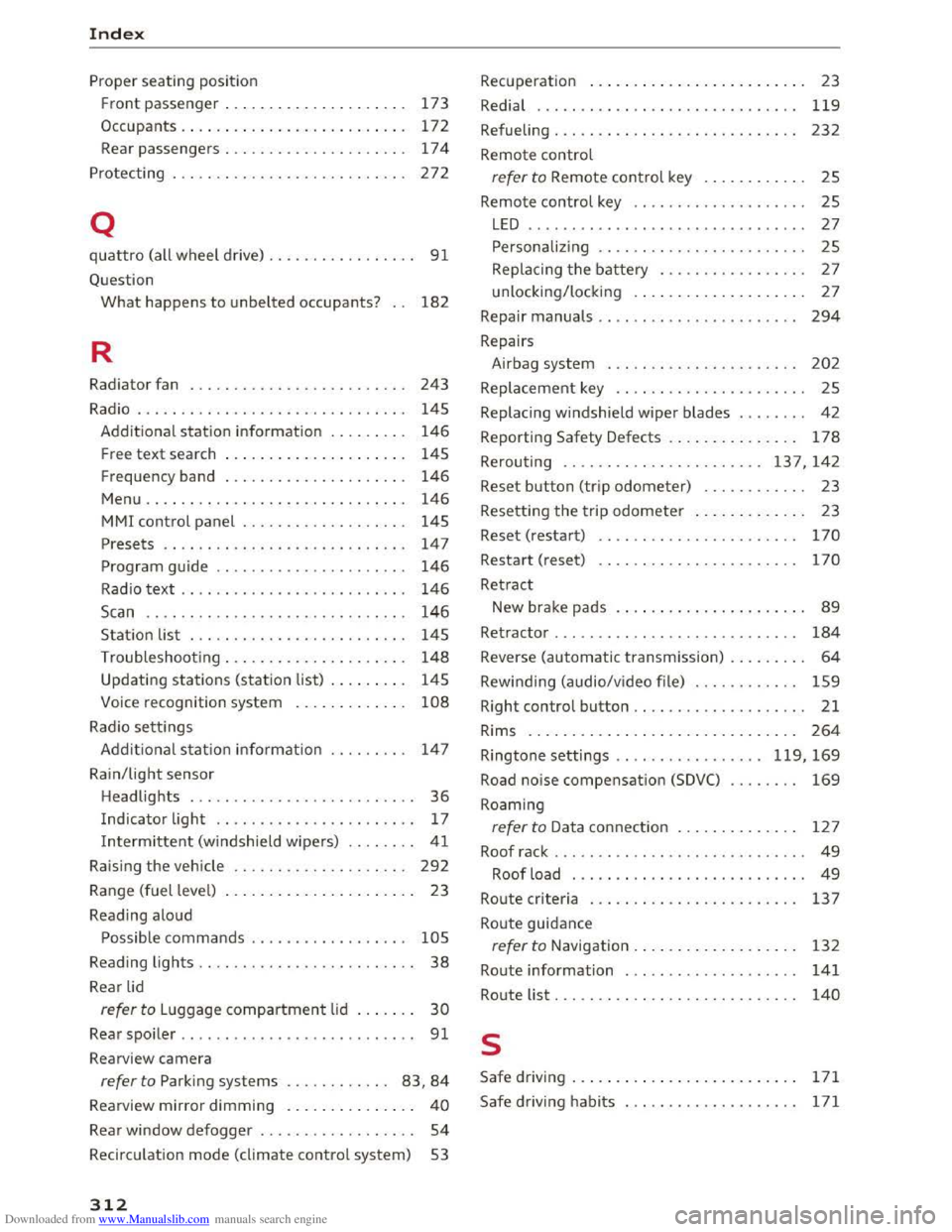 AUDI TT COUPE 2016 Owners Guide Downloaded from www.Manualslib.com manuals search engine Index
Proper seating position
Front passenger . . . . . . . . . . . . . . . . . . . . . 173
Occupants .. .. ..
................. .. AUDI TT COUPE 2016 Owners Guide Downloaded from www.Manualslib.com manuals search engine Index
Proper seating position
Front passenger . . . . . . . . . . . . . . . . . . . . . 173
Occupants .. .. ..
................. ..
