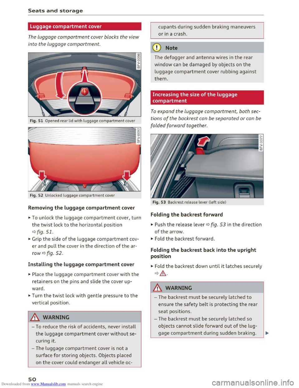 AUDI TT COUPE 2016 Workshop Manual Downloaded from www.Manualslib.com manuals search engine Seats and storage 
Luggage compartment  cover 
The luggage compartment  cover blocks the view 
into 
the luggage  compartment. 
Fig . 51 Ope ne