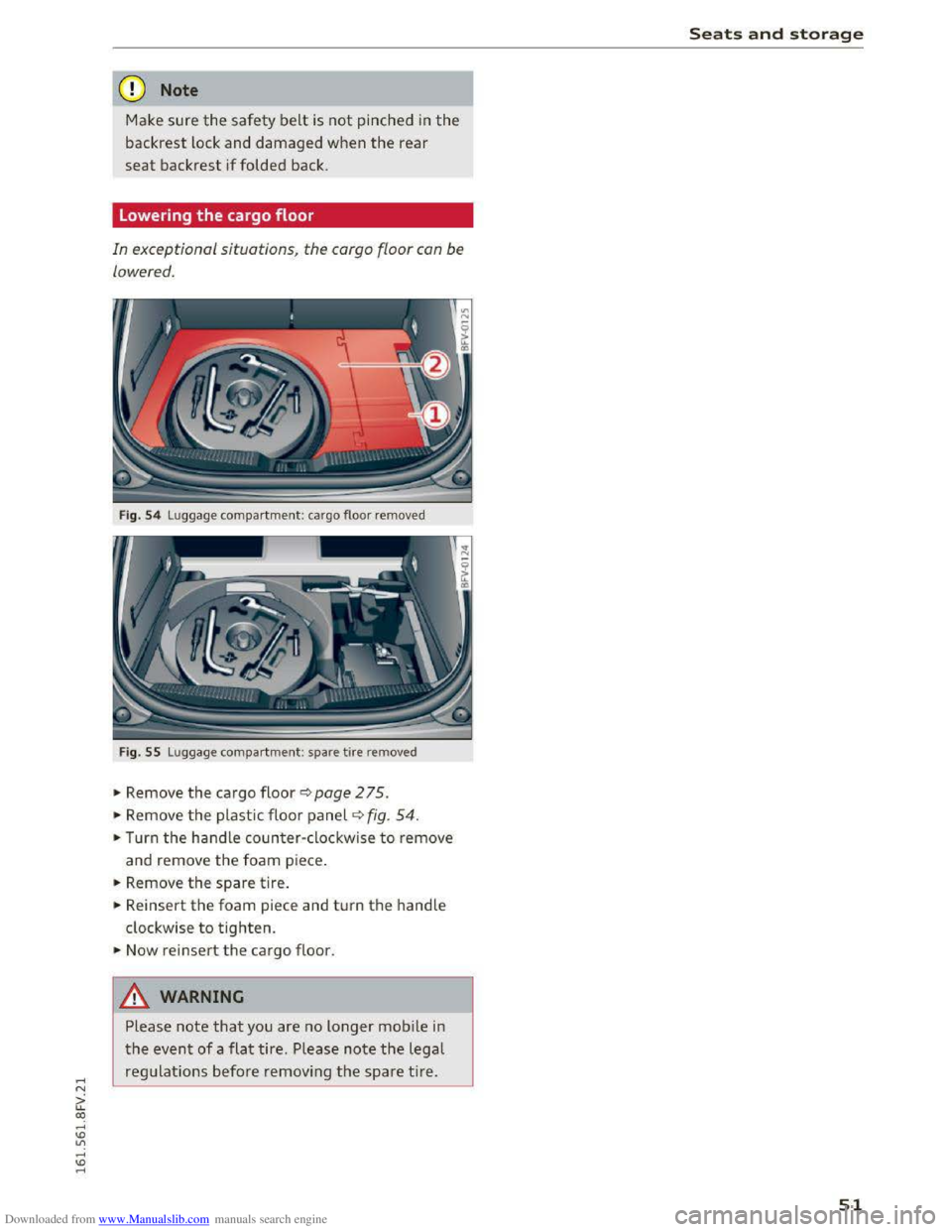 AUDI TT COUPE 2016 Workshop Manual Downloaded from www.Manualslib.com manuals search engine ..... N 
G: CX) 
..... 
" U"I 
..... 
" ..... 
CD Note 
Make sure the safety belt is not pinched in the 
backrest lock and damaged when the r