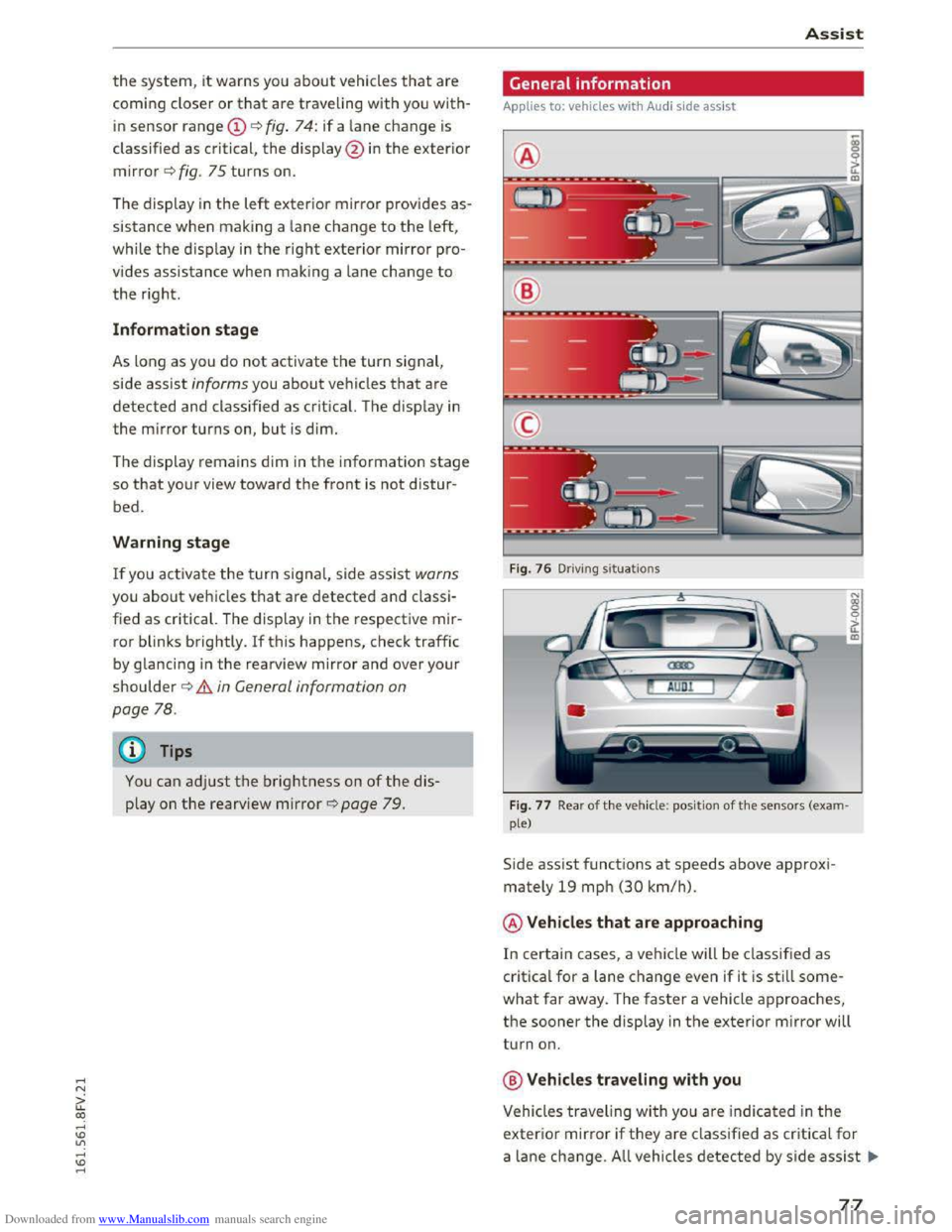 AUDI TT COUPE 2016 User Guide Downloaded from www.Manualslib.com manuals search engine ..... N
G: CX)
.....
" U"I
.....
" .....
the system, it warns you about vehicles that are
coming closer or
that are traveling with AUDI TT COUPE 2016 User Guide Downloaded from www.Manualslib.com manuals search engine ..... N
G: CX)
.....
" U"I
.....
" .....
the system, it warns you about vehicles that are
coming closer or
that are traveling with
