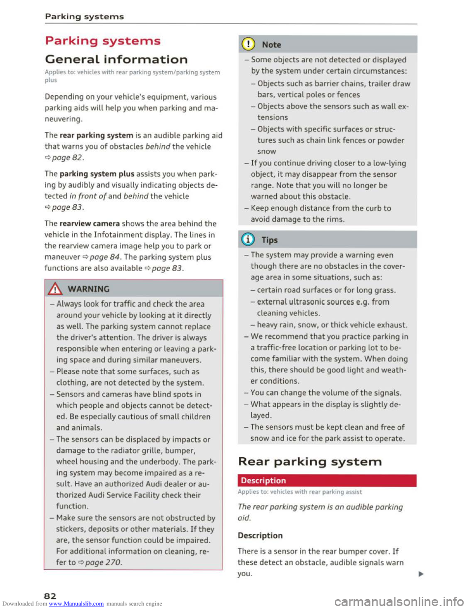 AUDI TT COUPE 2016 User Guide Downloaded from www.Manualslib.com manuals search engine Parking systems
Parking systems
General information
Applies to: vehicles with rear parking system/parking system
plus
Depending on you AUDI TT COUPE 2016 User Guide Downloaded from www.Manualslib.com manuals search engine Parking systems
Parking systems
General information
Applies to: vehicles with rear parking system/parking system
plus
Depending on you