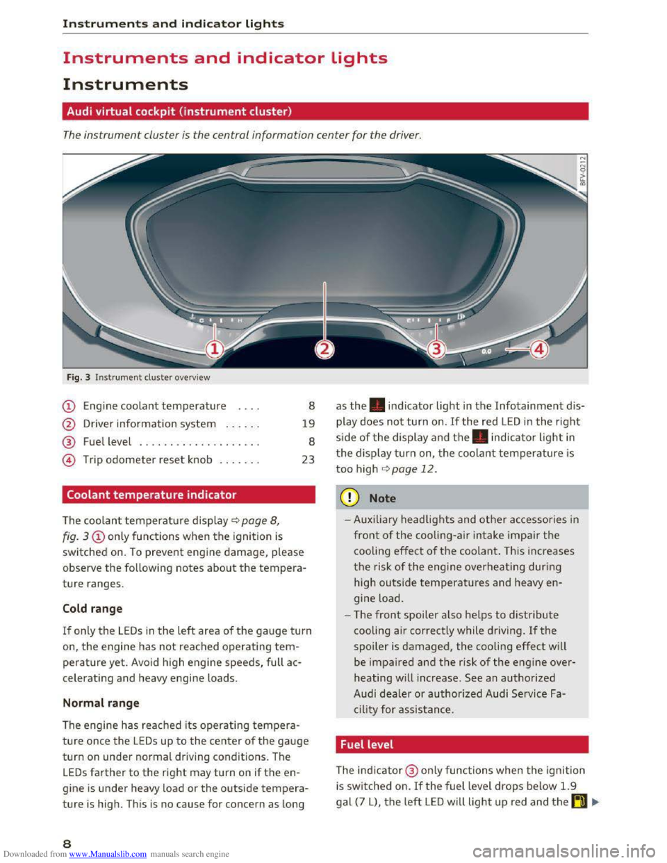 AUDI TT COUPE 2016 Owners Manual Downloaded from www.Manualslib.com manuals search engine Instruments and indicator lights
Instruments and indicator Lights
Instruments
Audi virtual cockpit (instrument cluster)
The instrument c AUDI TT COUPE 2016 Owners Manual Downloaded from www.Manualslib.com manuals search engine Instruments and indicator lights
Instruments and indicator Lights
Instruments
Audi virtual cockpit (instrument cluster)
The instrument c