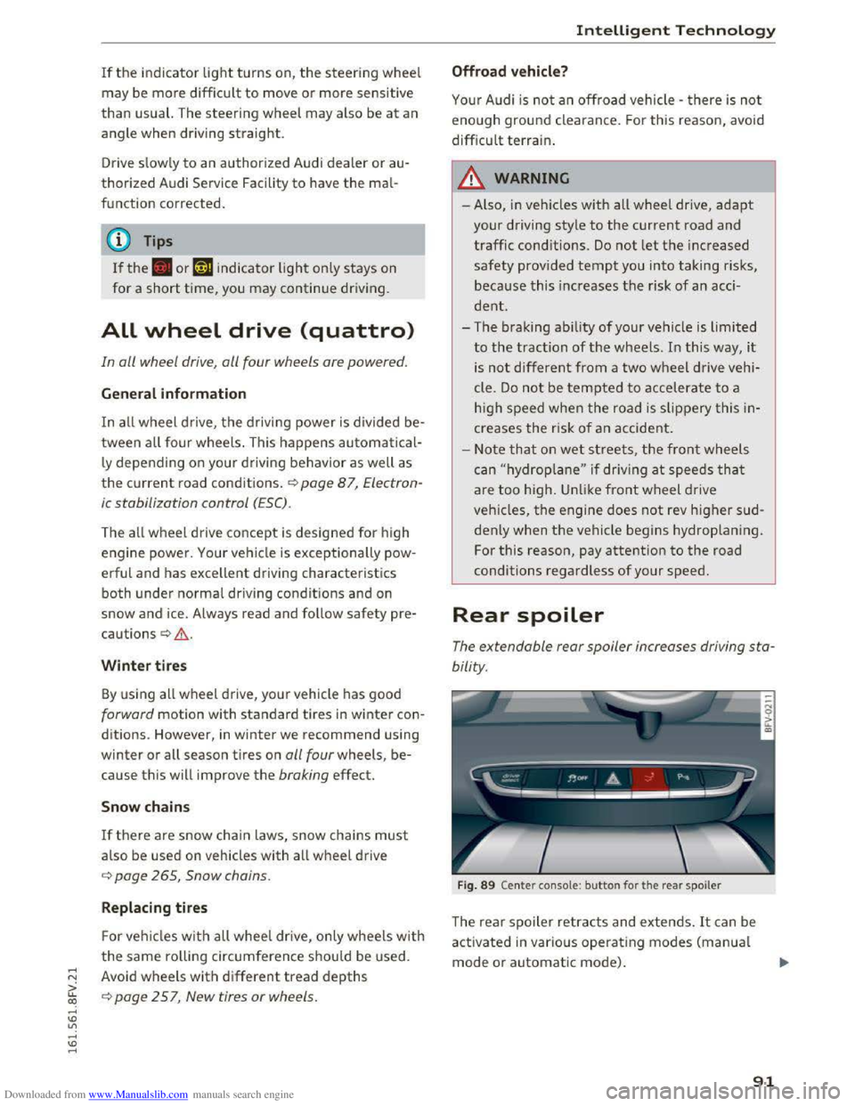 AUDI TT COUPE 2016 Owners Manual Downloaded from www.Manualslib.com manuals search engine ..... N
G: CX)
.....
" U"I
.....
" .....
If the indicator light turns on, the steering wheel
may be more difficult to move or more sen AUDI TT COUPE 2016 Owners Manual Downloaded from www.Manualslib.com manuals search engine ..... N
G: CX)
.....
" U"I
.....
" .....
If the indicator light turns on, the steering wheel
may be more difficult to move or more sen