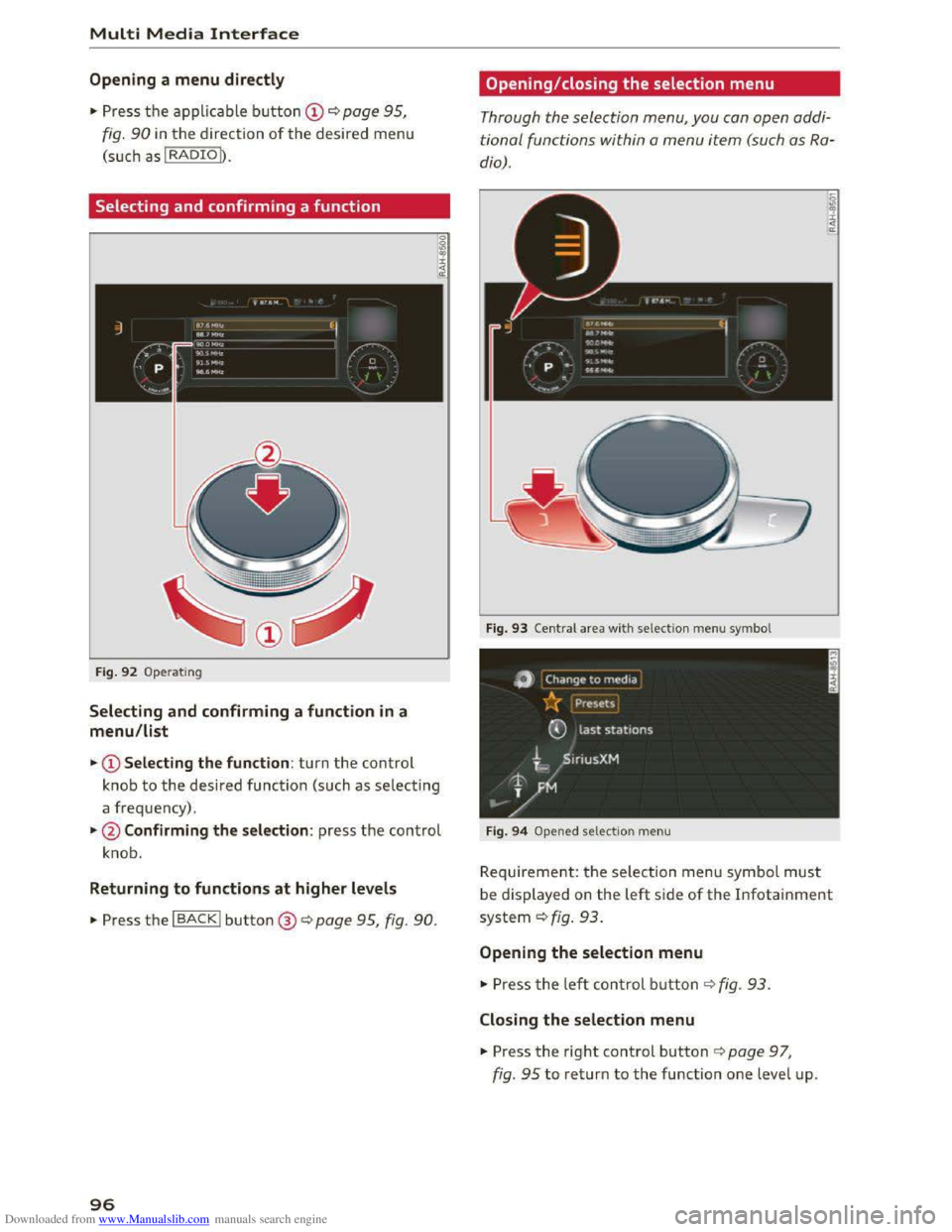 AUDI TT COUPE 2016 Owners Manual Downloaded from www.Manualslib.com manuals search engine Multi Media Interface
Opening a menu directly
.. Press th e appli cable button CD c::> page 95,
fig. 90 in the di rection of the desired m AUDI TT COUPE 2016 Owners Manual Downloaded from www.Manualslib.com manuals search engine Multi Media Interface
Opening a menu directly
.. Press th e appli cable button CD c::> page 95,
fig. 90 in the di rection of the desired m