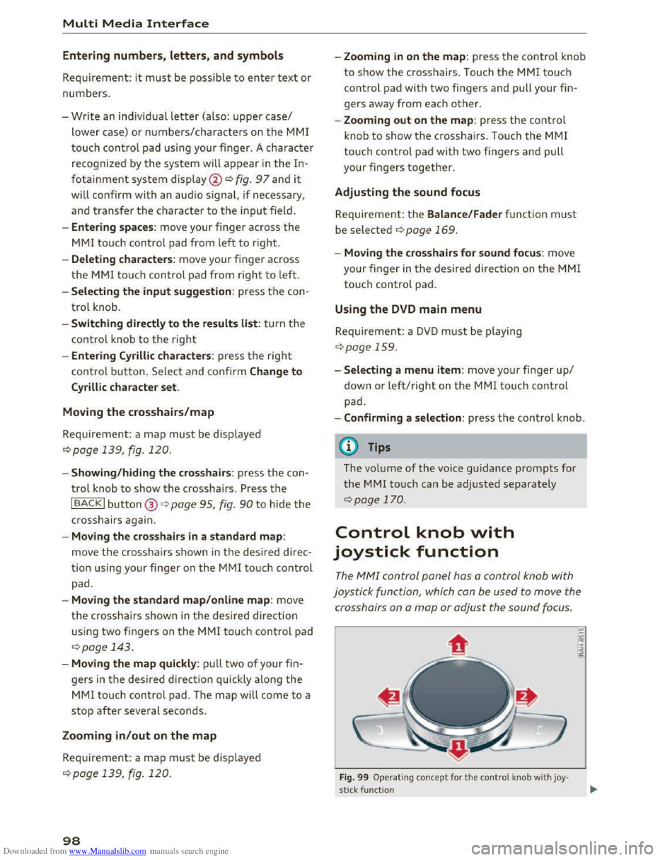 AUDI TT COUPE 2016 Owners Manual Downloaded from www.Manualslib.com manuals search engine Multi Media Interface
Entering numbers, letters, and symbols
Requirement: it must be possible to enter text or
numbers.
-
Write an individ AUDI TT COUPE 2016 Owners Manual Downloaded from www.Manualslib.com manuals search engine Multi Media Interface
Entering numbers, letters, and symbols
Requirement: it must be possible to enter text or
numbers.
-
Write an individ