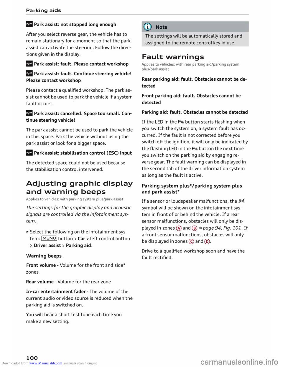 AUDI TT COUPE 2014 Owners Manual Downloaded from www.Manualslib.com manuals search engine Parking 
aids 
II  Park  assist:  not stopped  long enough
After  you select  reverse  gear, the vehicle  has to 
remain stationary  for a mome