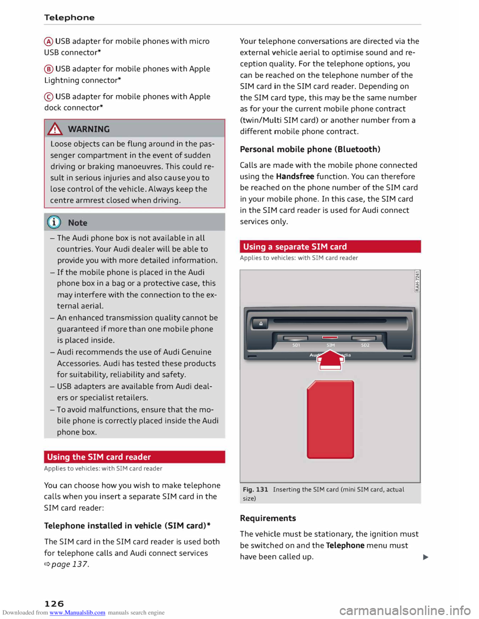 AUDI TT COUPE 2014 Owners Manual Downloaded from www.Manualslib.com manuals search engine Telephone
® USB adapter for mobile phones with micro
USB connector*
@ USB adapter for mobile phones with Apple
Lightning conne AUDI TT COUPE 2014 Owners Manual Downloaded from www.Manualslib.com manuals search engine Telephone
® USB adapter for mobile phones with micro
USB connector*
@ USB adapter for mobile phones with Apple
Lightning conne