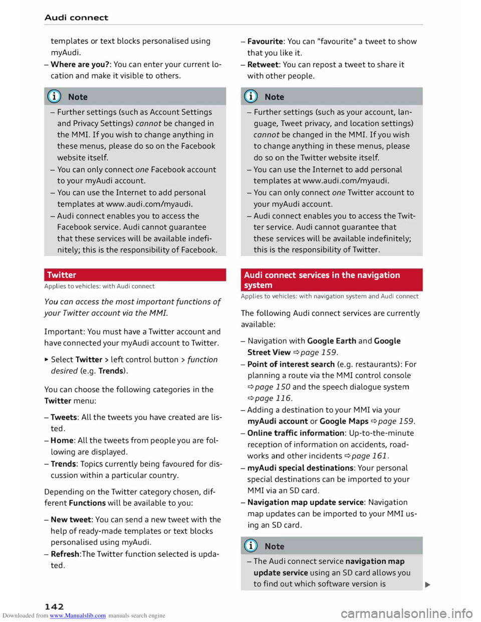 AUDI TT COUPE 2014 User Guide Downloaded from www.Manualslib.com manuals search engine Audi
connect
templates or text blocks personalised using
myAudi.
- Where are you?: You can enter your current lo
cation and make AUDI TT COUPE 2014 User Guide Downloaded from www.Manualslib.com manuals search engine Audi
connect
templates or text blocks personalised using
myAudi.
- Where are you?: You can enter your current lo
cation and make