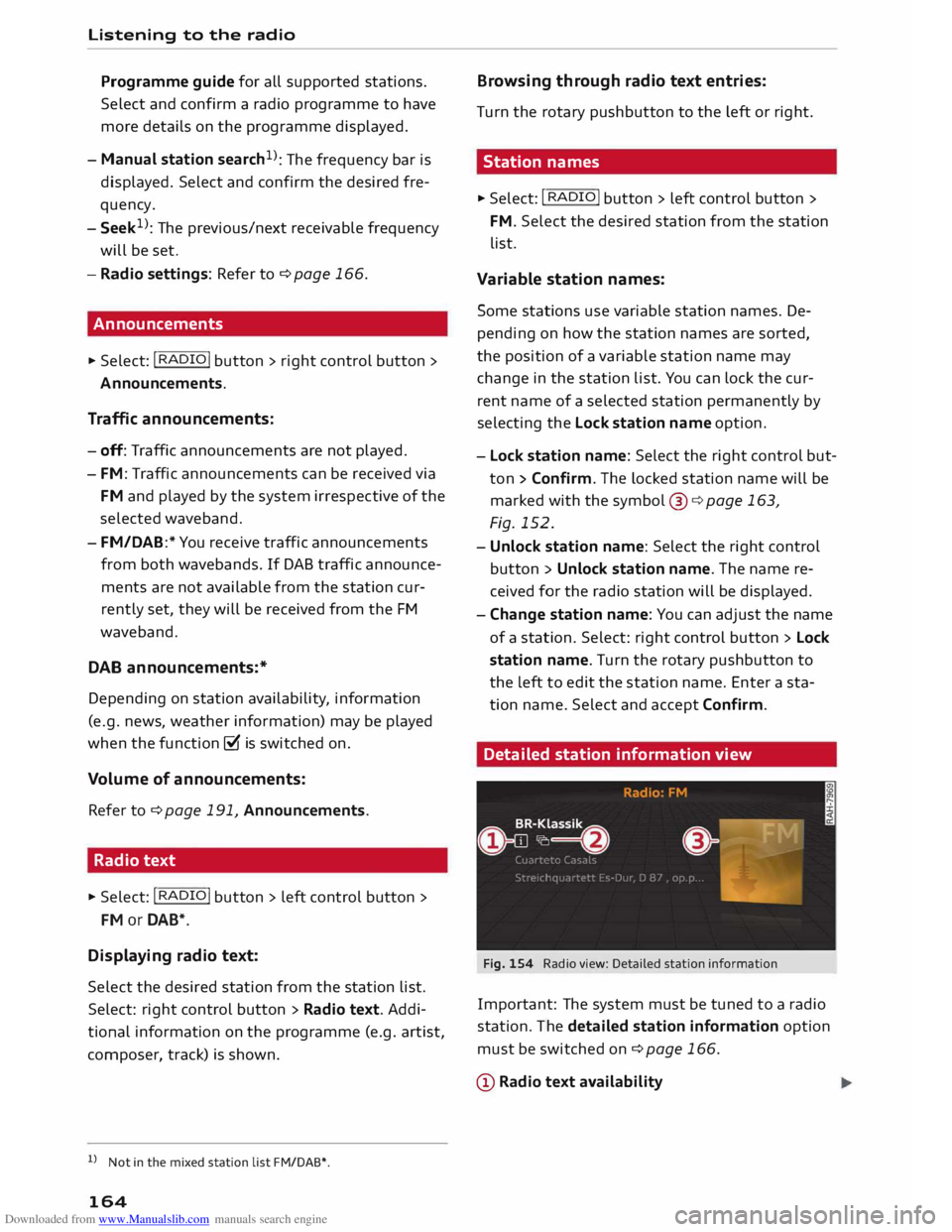 AUDI TT COUPE 2014 Owners Manual Downloaded from www.Manualslib.com manuals search engine Listening
to the radio
Programme guide for all supported stations.
Select and confirm a radio programme to have
more details on th AUDI TT COUPE 2014 Owners Manual Downloaded from www.Manualslib.com manuals search engine Listening
to the radio
Programme guide for all supported stations.
Select and confirm a radio programme to have
more details on th