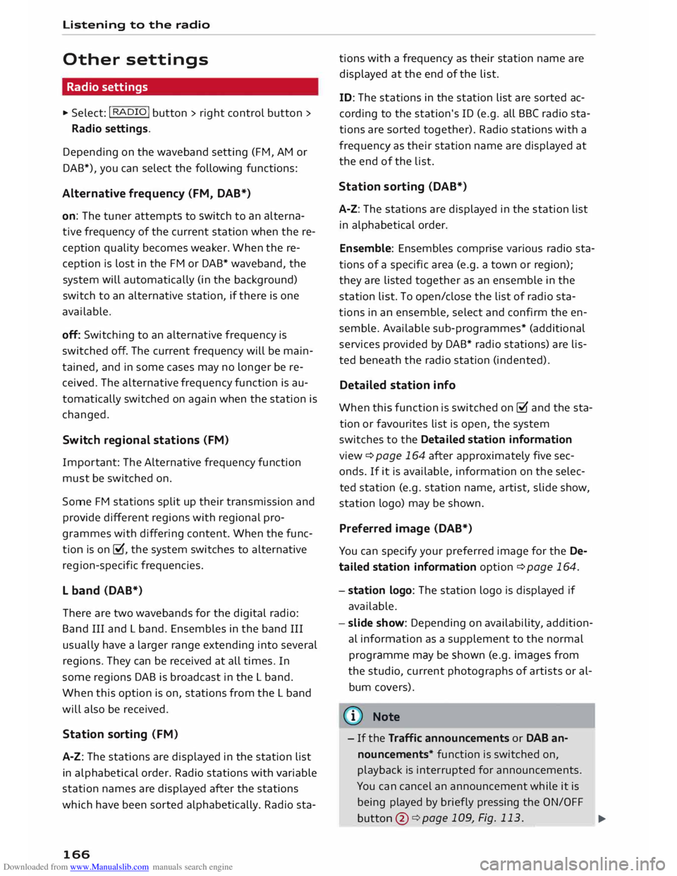 AUDI TT COUPE 2014 Owners Manual Downloaded from www.Manualslib.com manuals search engine Listening
to the radio
Other settings
Radio settings
.,. Select: I RADIO! button> right control button>
Radio settings.
Dependin AUDI TT COUPE 2014 Owners Manual Downloaded from www.Manualslib.com manuals search engine Listening
to the radio
Other settings
Radio settings
.,. Select: I RADIO! button> right control button>
Radio settings.
Dependin