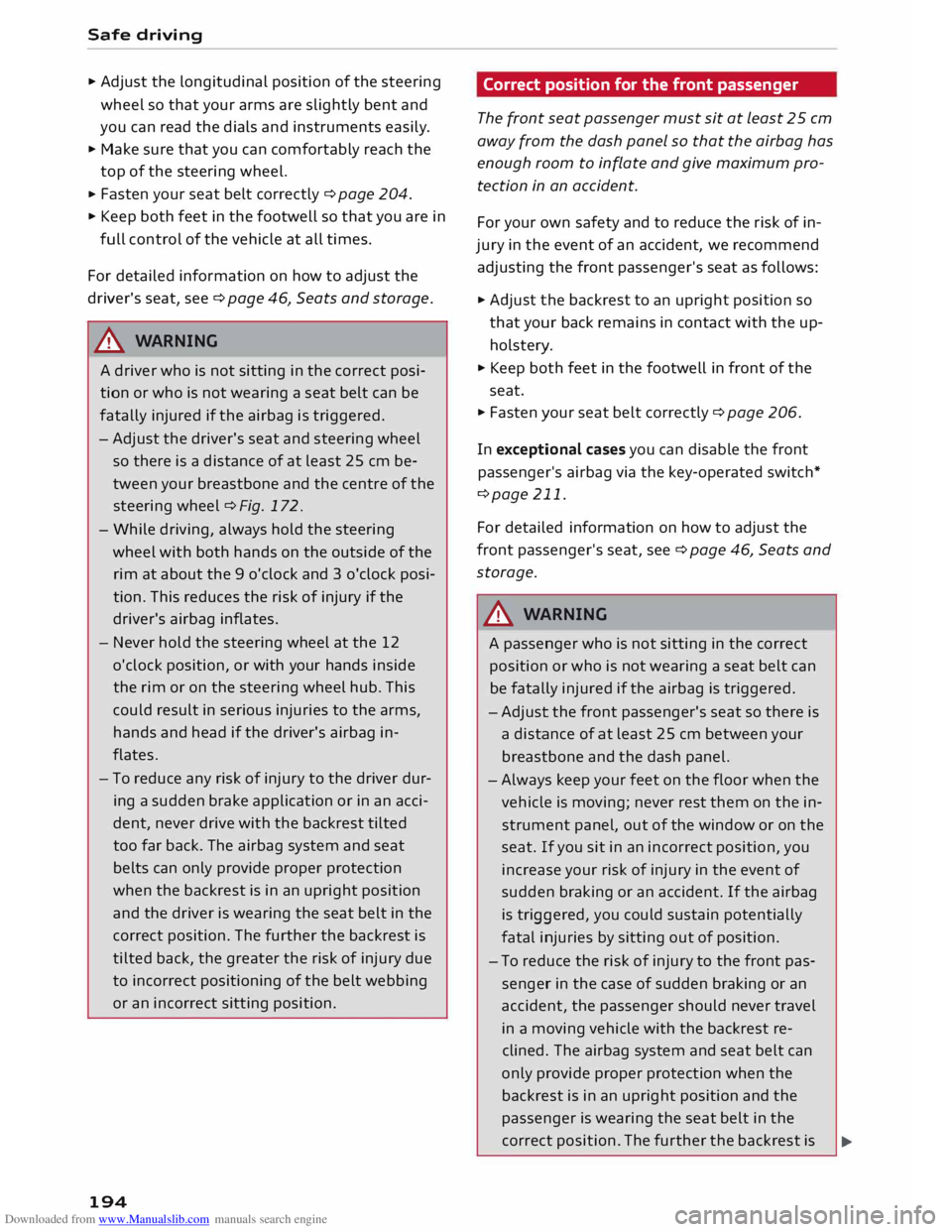 AUDI TT COUPE 2014 Owners Manual Downloaded from www.Manualslib.com manuals search engine Safe
driving
.. Adjust the longitudinal position of the steering
wheel so that your arms are slightly bent and
you can read the AUDI TT COUPE 2014 Owners Manual Downloaded from www.Manualslib.com manuals search engine Safe
driving
.. Adjust the longitudinal position of the steering
wheel so that your arms are slightly bent and
you can read the