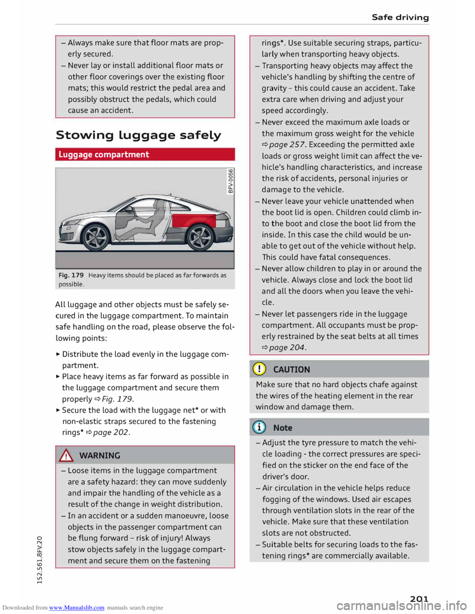 AUDI TT COUPE 2014 Owners Manual Downloaded from www.Manualslib.com manuals search engine 0
N
co
....
\D Lfl
N
Lfl
.... -Always
make sure that floor mats are prop
erly secured.
- Never lay or install additional floo AUDI TT COUPE 2014 Owners Manual Downloaded from www.Manualslib.com manuals search engine 0
N
co
....
\D Lfl
N
Lfl
.... -Always
make sure that floor mats are prop
erly secured.
- Never lay or install additional floo