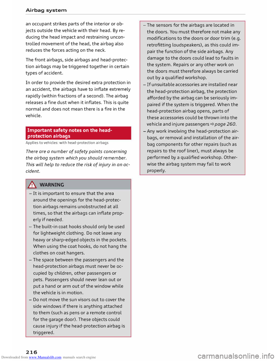 AUDI TT COUPE 2014 Owners Manual Downloaded from www.Manualslib.com manuals search engine Airbag 
system 
an  occupant  strikes parts of the  interior  or ob­
jects outside  the vehicle  with their  head.  By re­
ducing  the head  