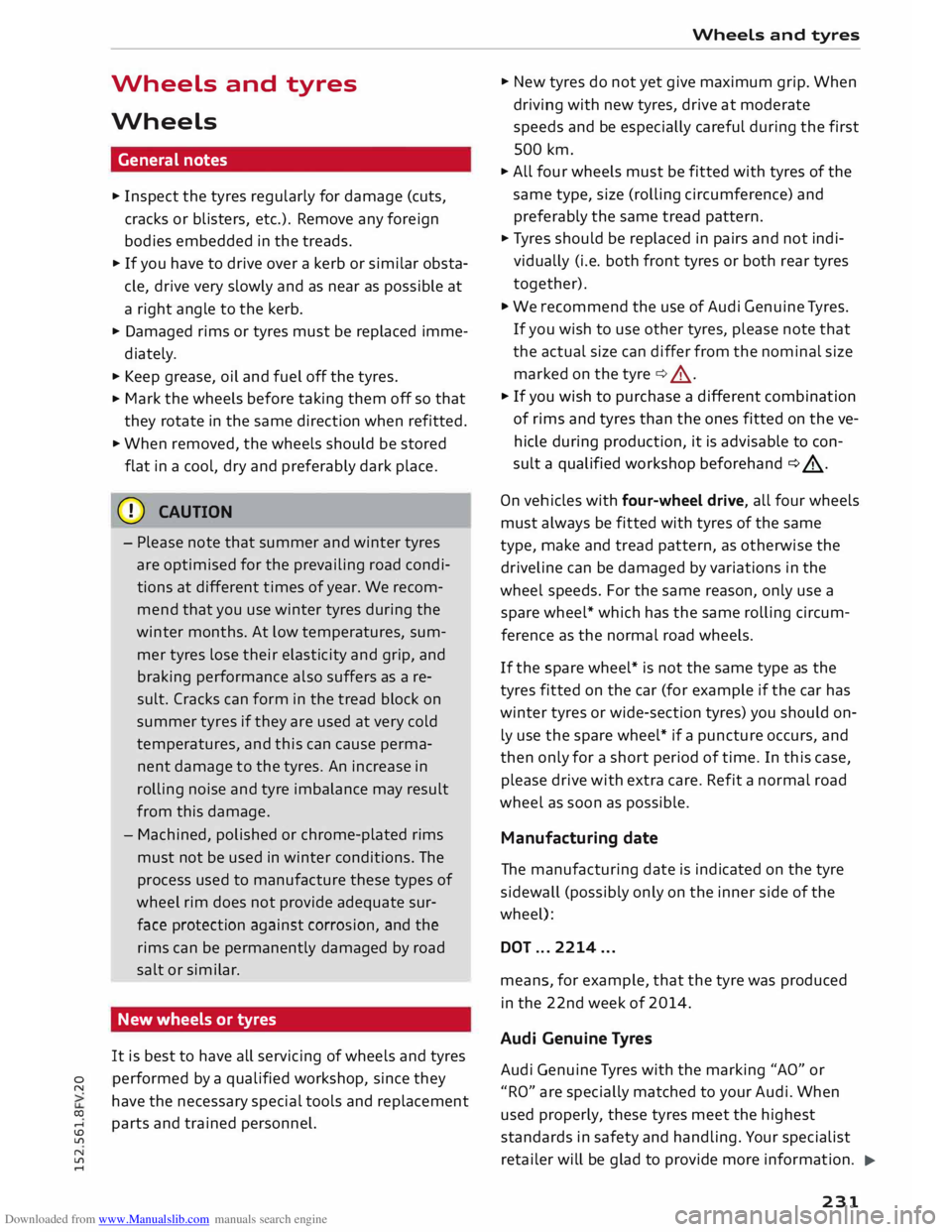 AUDI TT COUPE 2014 Owners Manual Downloaded from www.Manualslib.com manuals search engine 0
N
co
....
\D L/'l
N
L/'l
.... Wheels
and tyres
Wheels General notes
... Inspect the tyres regularly for damage (cu AUDI TT COUPE 2014 Owners Manual Downloaded from www.Manualslib.com manuals search engine 0
N
co
....
\D L/'l
N
L/'l
.... Wheels
and tyres
Wheels General notes
... Inspect the tyres regularly for damage (cu