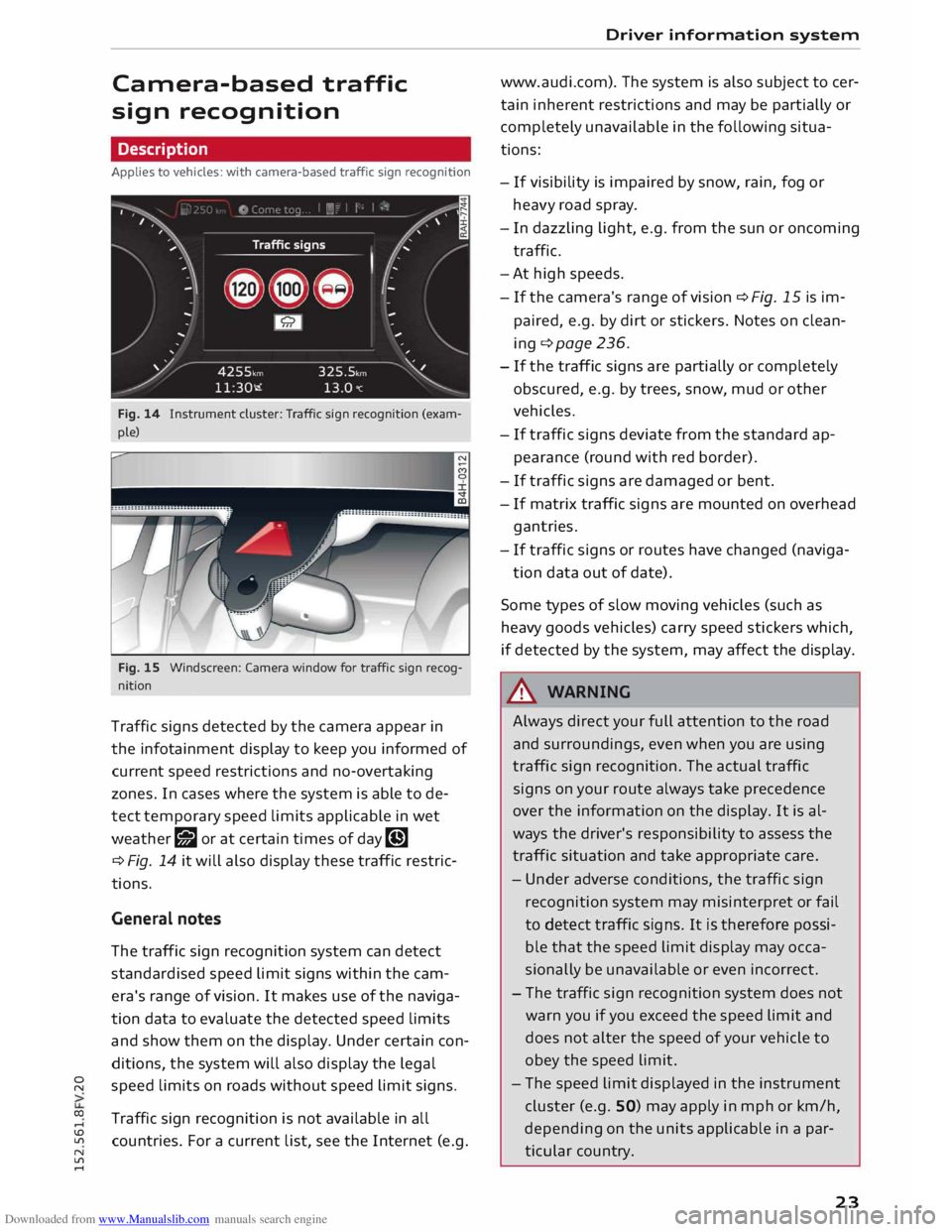 AUDI TT COUPE 2014 Owners Manual Downloaded from www.Manualslib.com manuals search engine 0
N
co
....
\D Lfl
N
Lfl
.... Camera-based
traffic
sign recognition
Description
Applies to vehicles: with camera-based traffic AUDI TT COUPE 2014 Owners Manual Downloaded from www.Manualslib.com manuals search engine 0
N
co
....
\D Lfl
N
Lfl
.... Camera-based
traffic
sign recognition
Description
Applies to vehicles: with camera-based traffic