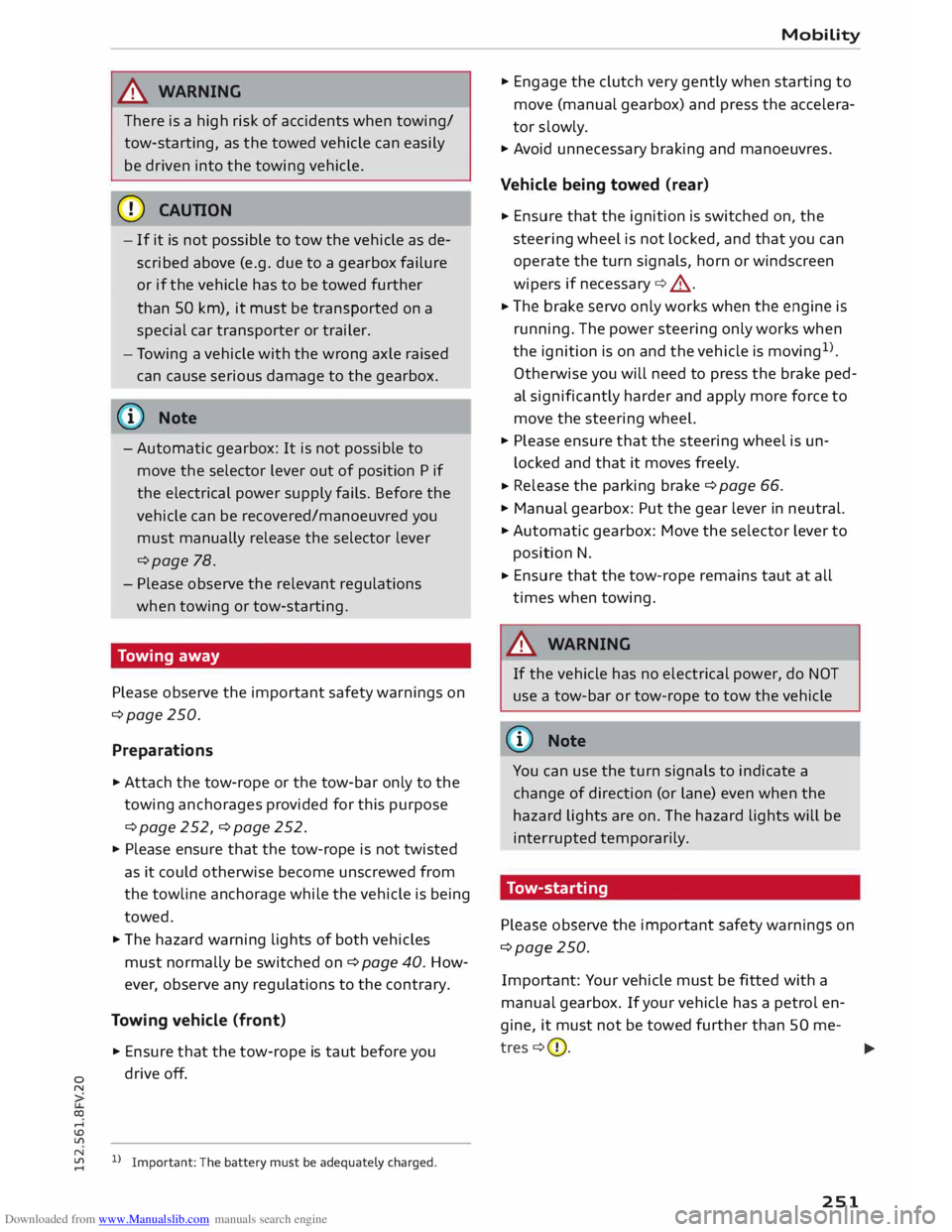 AUDI TT COUPE 2014 Owners Manual Downloaded from www.Manualslib.com manuals search engine 0
N
co
....
\D U'l ,&.
WARNING
There is a high risk of accidents when towing/
tow-starting, as the towed vehicle can easily
AUDI TT COUPE 2014 Owners Manual Downloaded from www.Manualslib.com manuals search engine 0
N
co
....
\D U'l ,&.
WARNING
There is a high risk of accidents when towing/
tow-starting, as the towed vehicle can easily