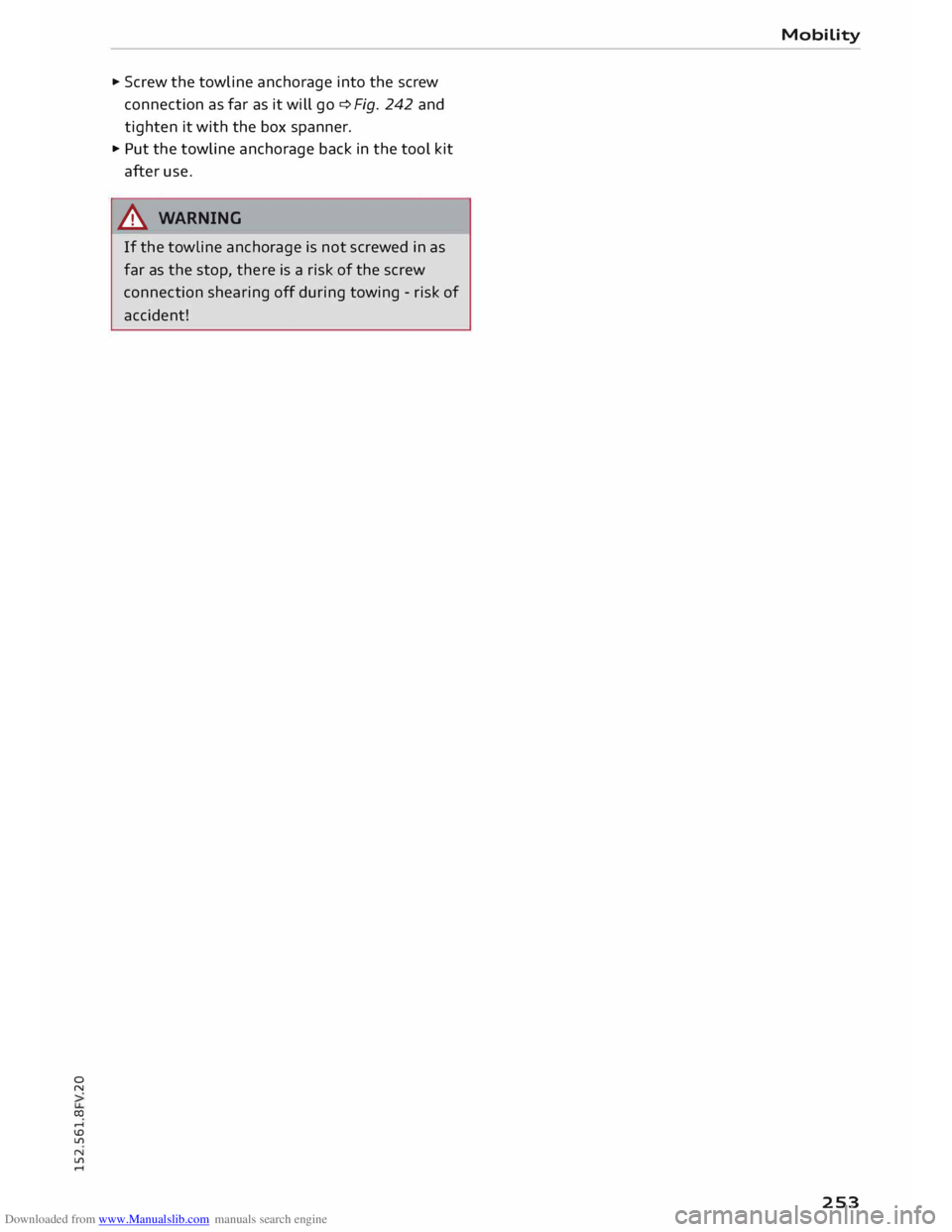 AUDI TT COUPE 2014 Owners Manual Downloaded from www.Manualslib.com manuals search engine 0
N
co
....
\D U'l
N
U'l
.... ...
Screw the towline anchorage into the screw
connection as far as it will go¢ Fig. 2 AUDI TT COUPE 2014 Owners Manual Downloaded from www.Manualslib.com manuals search engine 0
N
co
....
\D U'l
N
U'l
.... ...
Screw the towline anchorage into the screw
connection as far as it will go¢ Fig. 2