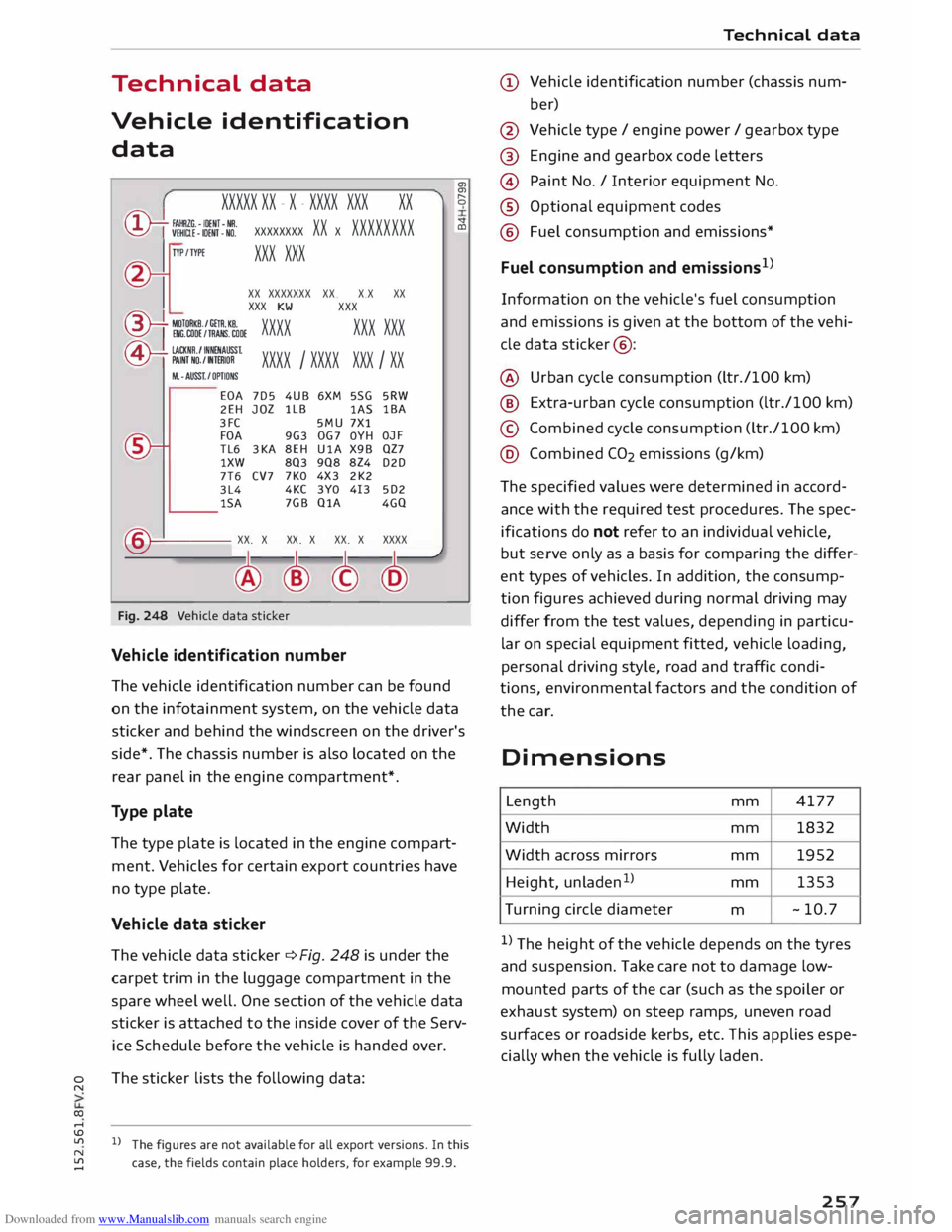 AUDI TT COUPE 2014 Owners Manual Downloaded from www.Manualslib.com manuals search engine 0
N
co
....
\D L/'l
N
L/'l
.... Technical
data
Vehicle identification
data
XXXXX XX · X · XXXX XXX
/1\...l_ FAHRZG. - AUDI TT COUPE 2014 Owners Manual Downloaded from www.Manualslib.com manuals search engine 0
N
co
....
\D L/'l
N
L/'l
.... Technical
data
Vehicle identification
data
XXXXX XX · X · XXXX XXX
/1\...l_ FAHRZG. -