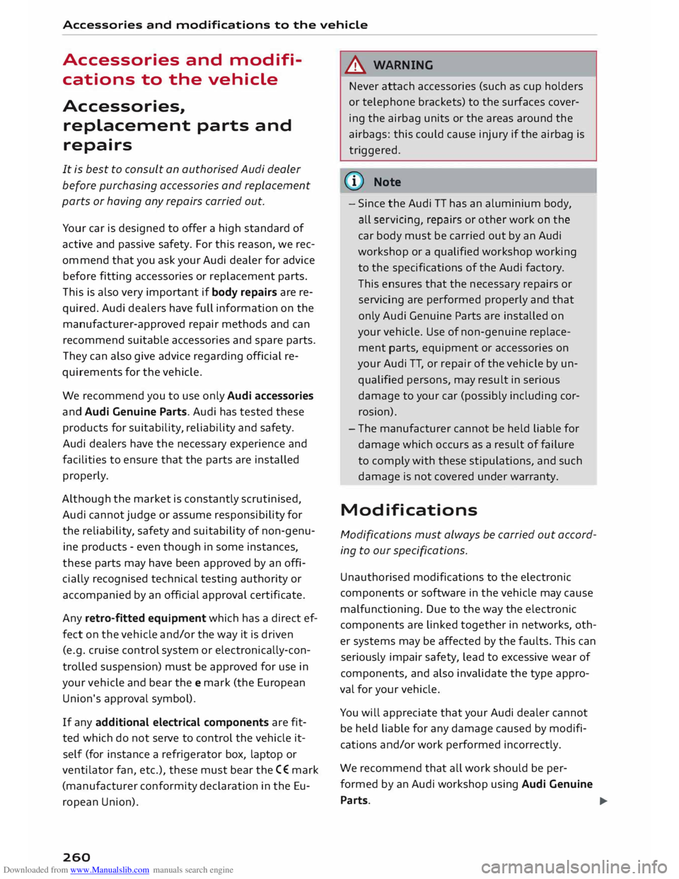 AUDI TT COUPE 2014 Owners Manual Downloaded from www.Manualslib.com manuals search engine Accessories
and modifications to the vehicle
Accessories and modifi
cations to the vehicle
Accessories .,
replacement parts and
rep AUDI TT COUPE 2014 Owners Manual Downloaded from www.Manualslib.com manuals search engine Accessories
and modifications to the vehicle
Accessories and modifi
cations to the vehicle
Accessories .,
replacement parts and
rep