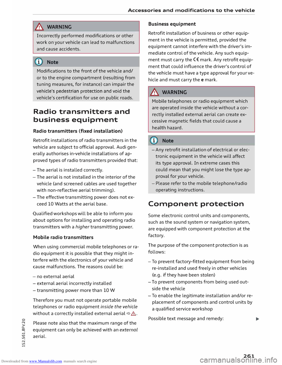 AUDI TT COUPE 2014 Service Manual Downloaded from www.Manualslib.com manuals search engine Accessories
and modifications to the vehicle
A WARNING
Incorrectly performed modifications or other
work on your vehicle can lead t AUDI TT COUPE 2014 Service Manual Downloaded from www.Manualslib.com manuals search engine Accessories
and modifications to the vehicle
A WARNING
Incorrectly performed modifications or other
work on your vehicle can lead t