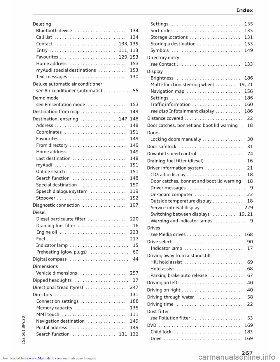 AUDI TT COUPE 2014  Owners Manual Downloaded from www.Manualslib.com manuals search engine Deleting 
Bluetooth  device . . . . . . . . . . . . . . . . . . . . 
134
Call  list . . . . . . . . . . . . . . . . . . . . . . . . . . . . 
13