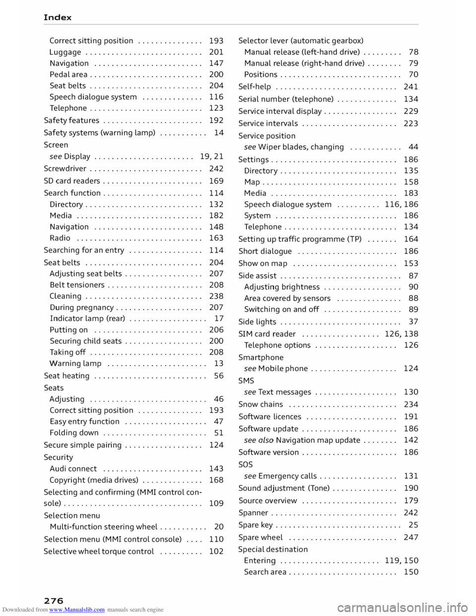 AUDI TT COUPE 2014 Owners Guide Downloaded from www.Manualslib.com manuals search engine Index
Correct sitting position . . . . . . . . . . . . . . .
193
Luggage . . . . . . . . . . . . . . . . . . . . . . . . . . . 201
Navig AUDI TT COUPE 2014 Owners Guide Downloaded from www.Manualslib.com manuals search engine Index
Correct sitting position . . . . . . . . . . . . . . .
193
Luggage . . . . . . . . . . . . . . . . . . . . . . . . . . . 201
Navig