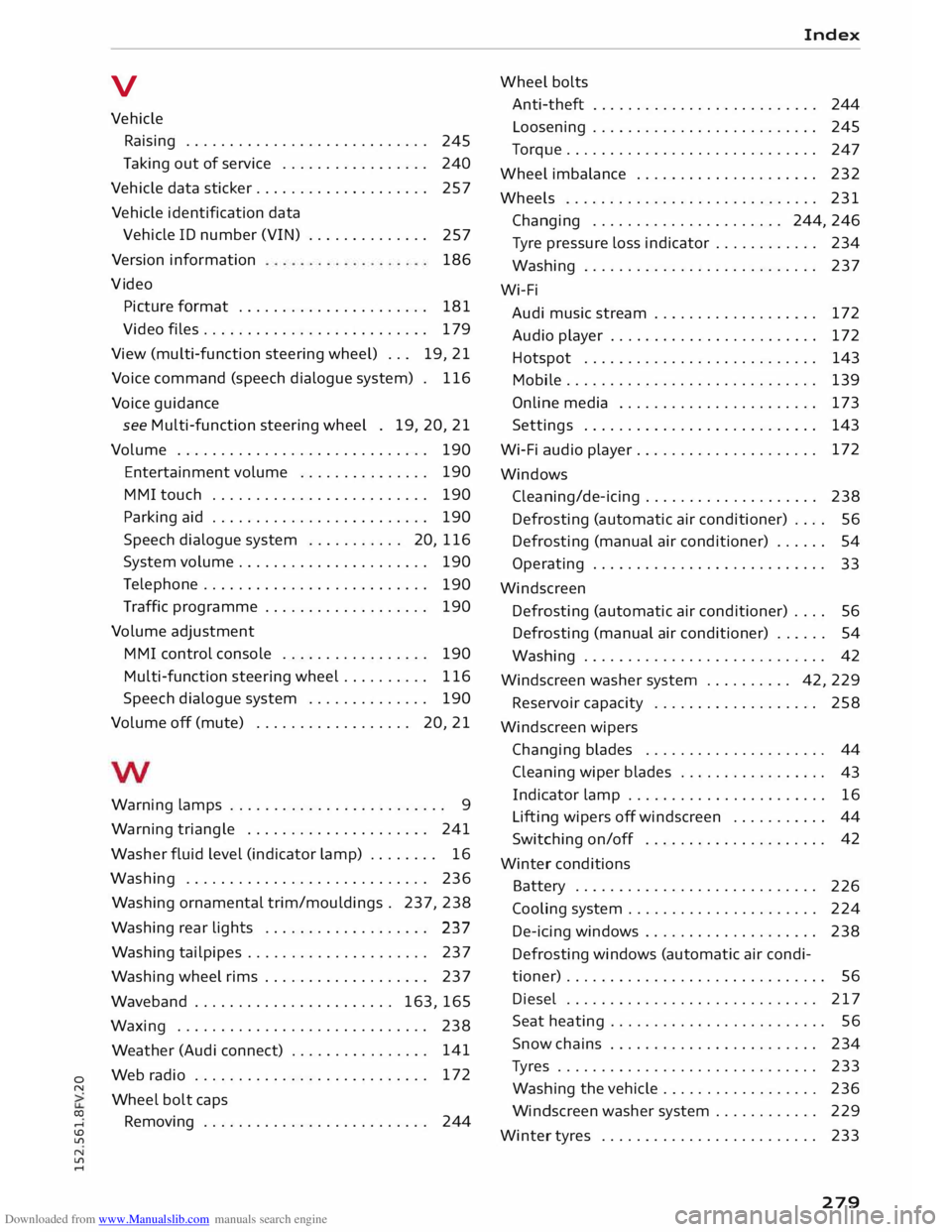 AUDI TT COUPE 2014  Owners Manual Downloaded from www.Manualslib.com manuals search engine 0 
N 
co 
.... 
\D  L/"l 
N 
L/"l 
....  V 
Vehicle  Raising  . . . . . . . . . . . . . . . . . . . . . . . . . . . .  245 
Taking  out