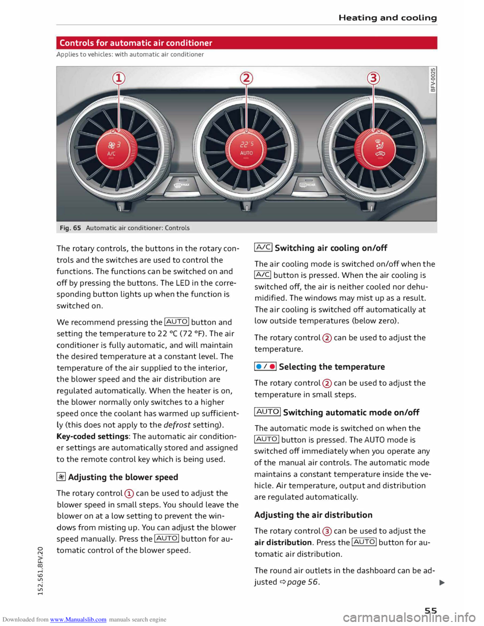 AUDI TT COUPE 2014  Owners Manual Downloaded from www.Manualslib.com manuals search engine Controls 
for automatic  air conditioner 
Applies  to vehicles:  with automatic  air conditioner 
Fig.  65 Automatic  air conditioner:  Control