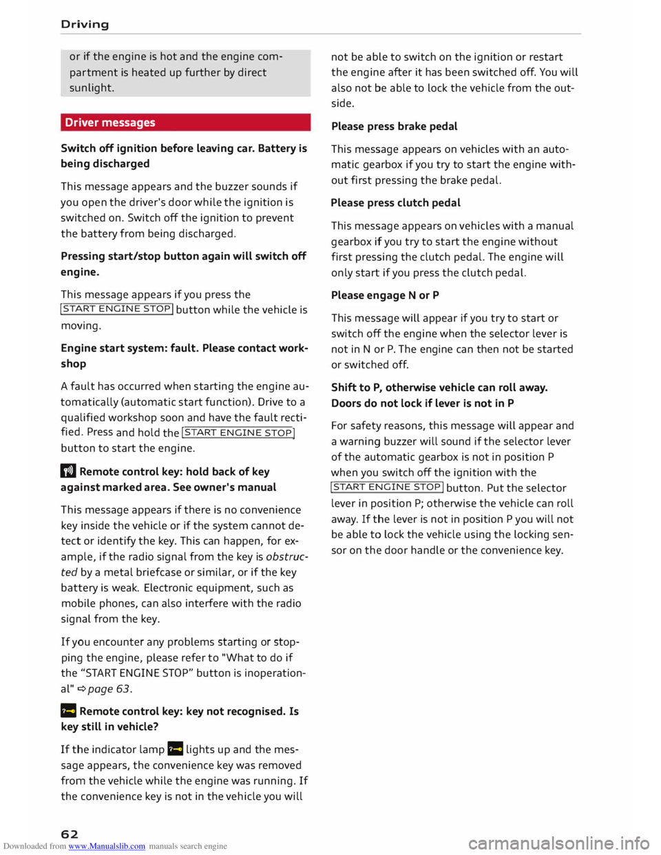 AUDI TT COUPE 2014  Owners Manual Downloaded from www.Manualslib.com manuals search engine Driving 
or  if the  engine  is hot  and  the engine  com­
par tment  is heated  up further  by direct 
sunlight. 
Driver  messages 
Switch  o