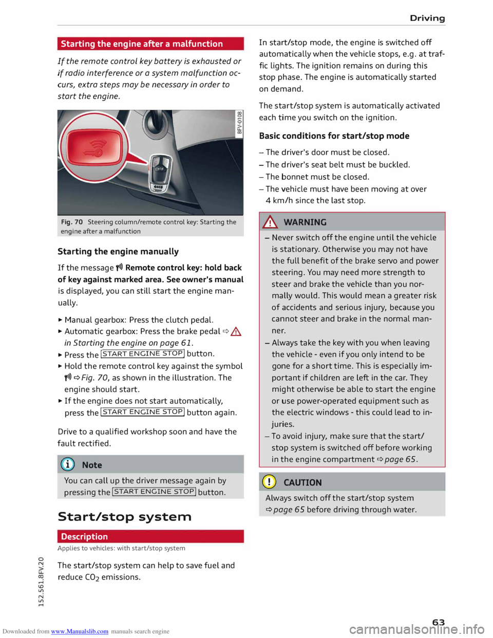 AUDI TT COUPE 2014  Owners Manual Downloaded from www.Manualslib.com manuals search engine 0 
N 
co 
.... 
\D  Lfl 
N 
Lfl 
....  Starting 
the engine  after a malfunction 
If  the  remote  control key battery  is exhausted  or 
if  r