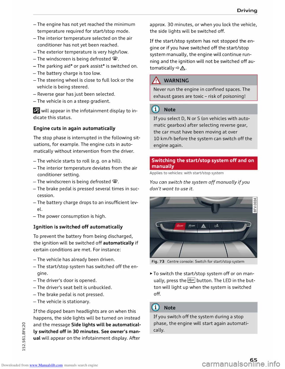 AUDI TT COUPE 2014 User Guide Downloaded from www.Manualslib.com manuals search engine 0
N
co
....
\D L/'l
N
L/'l
.... -
The engine has not yet reached the minimum
temperature required for start/stop mode.
- AUDI TT COUPE 2014 User Guide Downloaded from www.Manualslib.com manuals search engine 0
N
co
....
\D L/'l
N
L/'l
.... -
The engine has not yet reached the minimum
temperature required for start/stop mode.
-