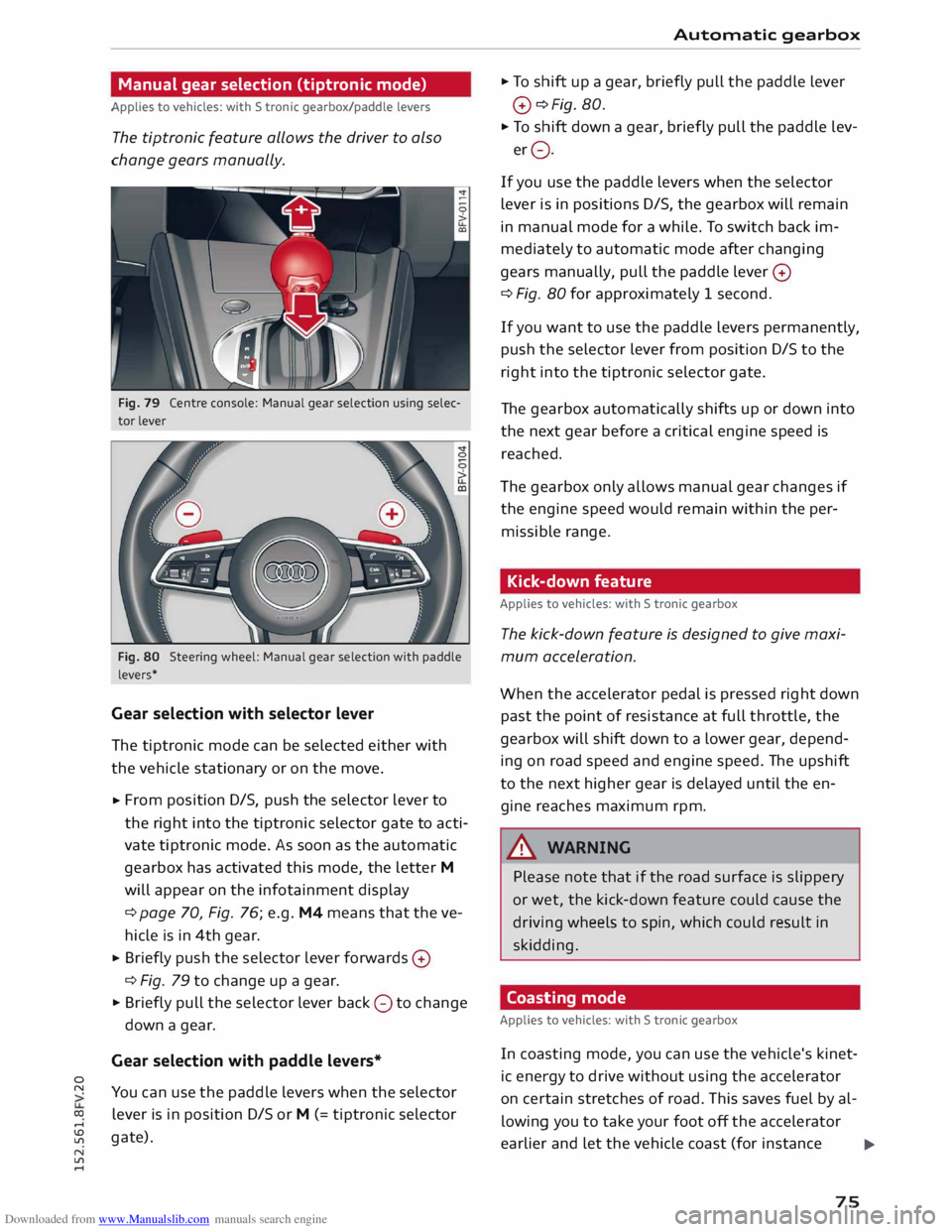 AUDI TT COUPE 2014 Manual PDF Downloaded from www.Manualslib.com manuals search engine 0 
N 
co 
.... 
\D  L/'l 
N 
L/'l 
....  Manual 
gear selection  (tiptronic  mode) 
Applies  to vehicles:  with S tronic  gearbox/paddl