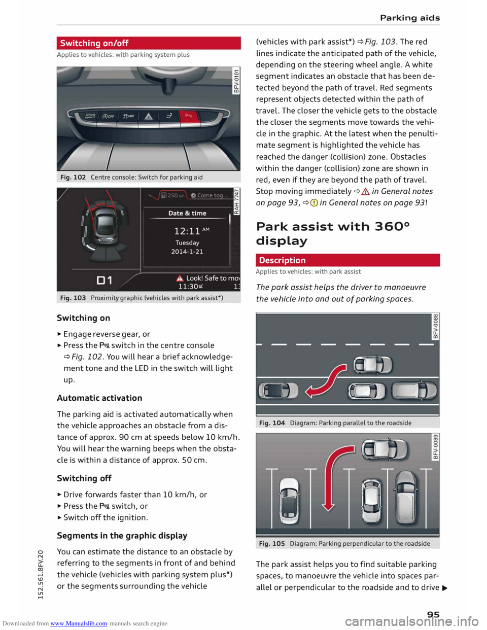 AUDI TT COUPE 2014 Owners Manual Downloaded from www.Manualslib.com manuals search engine 0
N
co
....
\D L/'l
N
L/'l
.... Switching
on/off
Applies to vehicles: with parking system plus
Fig. 102 Centre consol AUDI TT COUPE 2014 Owners Manual Downloaded from www.Manualslib.com manuals search engine 0
N
co
....
\D L/'l
N
L/'l
.... Switching
on/off
Applies to vehicles: with parking system plus
Fig. 102 Centre consol