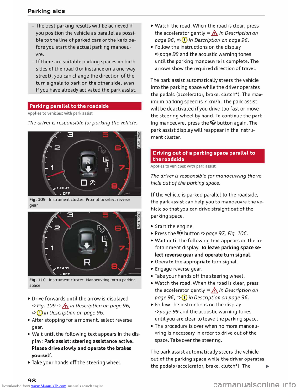 AUDI TT COUPE 2014 Owners Manual Downloaded from www.Manualslib.com manuals search engine Parking
aids
- The best parking results will be achieved if
you position the vehicle as parallel as possiÂ
ble to the line of par AUDI TT COUPE 2014 Owners Manual Downloaded from www.Manualslib.com manuals search engine Parking
aids
- The best parking results will be achieved if
you position the vehicle as parallel as possiÂ
ble to the line of par