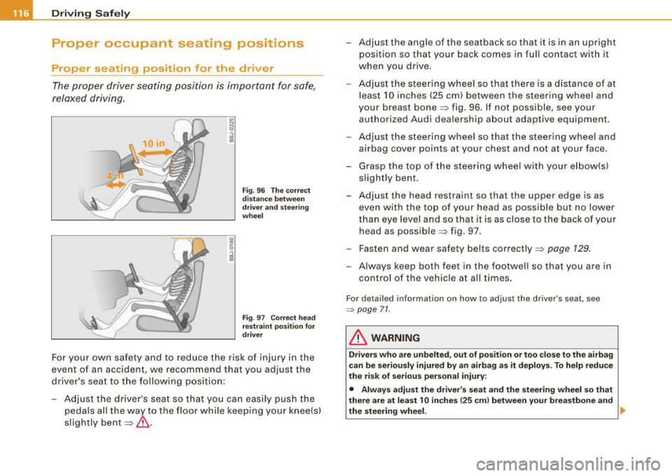 AUDI TT COUPE 2009  Owners Manual ___ D_ r_ i_v _in -= g;... S _ a_f _e _ly...._  ______________________________________________  _ 
Proper  occupant  seating  positi·ons 
Proper  seating  position  for  the  driver 
The  proper  dri