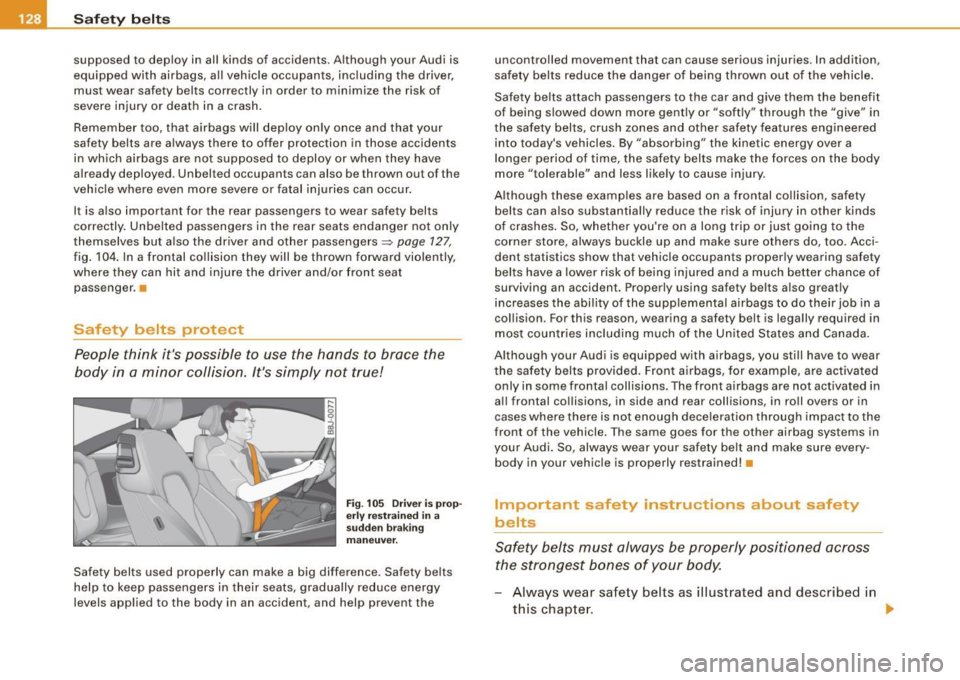 AUDI TT COUPE 2009 Owners Manual ___ S_a_ f_ e_ t-= y_ b_e_ l_ t _s _______________________________________________ _
supposed to deploy in all kinds of accidents. Although your Audi is
equipped with airbags, all vehic AUDI TT COUPE 2009 Owners Manual ___ S_a_ f_ e_ t-= y_ b_e_ l_ t _s _______________________________________________ _
supposed to deploy in all kinds of accidents. Although your Audi is
equipped with airbags, all vehic