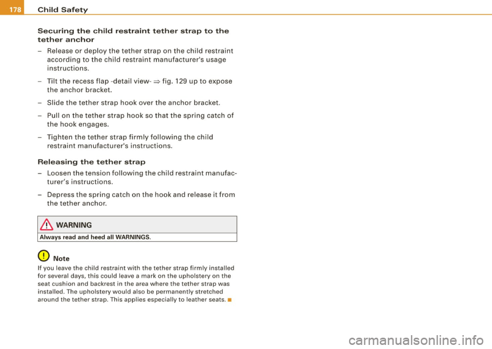 AUDI TT COUPE 2009 Owners Manual ___ C_h_ i_ ld _ S_ a_ f_ e_ t_y ____________________________________________ _
S ec uring th e child r estraint t eth er str ap to th e
teth er anchor
- Release or deploy the tether AUDI TT COUPE 2009 Owners Manual ___ C_h_ i_ ld _ S_ a_ f_ e_ t_y ____________________________________________ _
S ec uring th e child r estraint t eth er str ap to th e
teth er anchor
- Release or deploy the tether