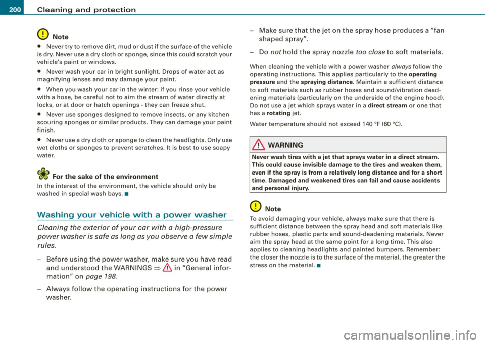 AUDI TT COUPE 2009 Owners Manual ___ C_ le_ a _ n_i_n ~g _ a_ n_ d __ p_r _o _t _e _c_ t_ i_o _n ___________________________________________ _
0 Note
• Never try to remove d irt, mud or dust if the surface of the ve AUDI TT COUPE 2009 Owners Manual ___ C_ le_ a _ n_i_n ~g _ a_ n_ d __ p_r _o _t _e _c_ t_ i_o _n ___________________________________________ _
0 Note
• Never try to remove d irt, mud or dust if the surface of the ve