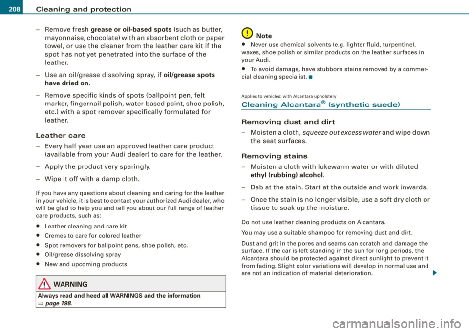 AUDI TT COUPE 2009 Owners Manual ., __ C_ le_ a _ n_i_n ~g _ a_ n_ d __ p_r _o _t _e _c_ t_ i_o _n ___________________________________________ _
-Rem ove fresh grea se or oil -ba sed spot s (such as butter,
mayonnaise, choco AUDI TT COUPE 2009 Owners Manual ., __ C_ le_ a _ n_i_n ~g _ a_ n_ d __ p_r _o _t _e _c_ t_ i_o _n ___________________________________________ _
-Rem ove fresh grea se or oil -ba sed spot s (such as butter,
mayonnaise, choco