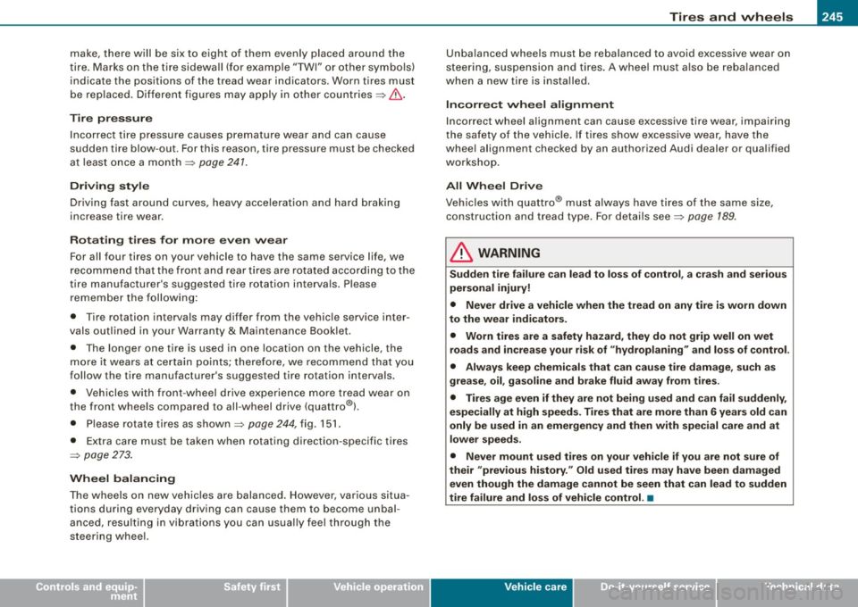 AUDI TT COUPE 2009 Owners Manual ________________________________________________ T_ i _r_e _s_ a_n_ d_ w_ h_ e_e _ l_s __ _
•
make, th ere w ill be six to ei ght of them evenly placed around the
t ire. Ma rks o n th AUDI TT COUPE 2009 Owners Manual ________________________________________________ T_ i _r_e _s_ a_n_ d_ w_ h_ e_e _ l_s __ _
•
make, th ere w ill be six to ei ght of them evenly placed around the
t ire. Ma rks o n th
