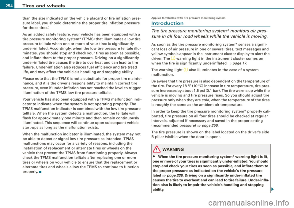 AUDI TT COUPE 2009 Owners Manual -~_T_ ir_e_ s_ a_ n_d _ w_ h_ e_e _l_s _________________________________________________ _
than the size indicated on the vehicle placard or tire inflation pres
sure label, you shou AUDI TT COUPE 2009 Owners Manual -~_T_ ir_e_ s_ a_ n_d _ w_ h_ e_e _l_s _________________________________________________ _
than the size indicated on the vehicle placard or tire inflation pres
sure label, you shou