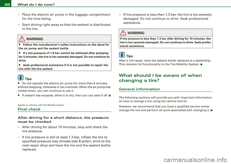 AUDI TT COUPE 2009 Owners Manual 11111.___W_ h_ a _ t_d_ o_ l _d _o_ n_ o_ w_ ? ______________________________________________ _
-Place the electric air pump in the luggage compartment
for the time being.
- Start drivin AUDI TT COUPE 2009 Owners Manual 11111.___W_ h_ a _ t_d_ o_ l _d _o_ n_ o_ w_ ? ______________________________________________ _
-Place the electric air pump in the luggage compartment
for the time being.
- Start drivin