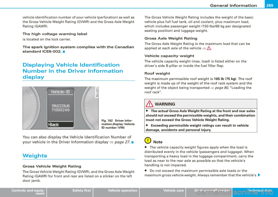 AUDI TT COUPE 2009  Owners Manual _________________________________________________ G_ e_ n_ e_r _a _l_ i_n _f_o _ r_ m_ a_ t _i _o _ n  __ lftlll 
vehicle  identification  number  of your  vehicle  (perforation)  as  well as 
the  Gr