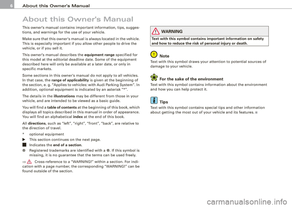 AUDI TT COUPE 2009 Owners Manual About this Own ers M anu al
About this Owners Manual
This owners manual contains important information, tips, sugges
tions, and warnings for the use of your vehicle.
Make AUDI TT COUPE 2009 Owners Manual About this Own ers M anu al
About this Owners Manual
This owners manual contains important information, tips, sugges
tions, and warnings for the use of your vehicle.
Make
