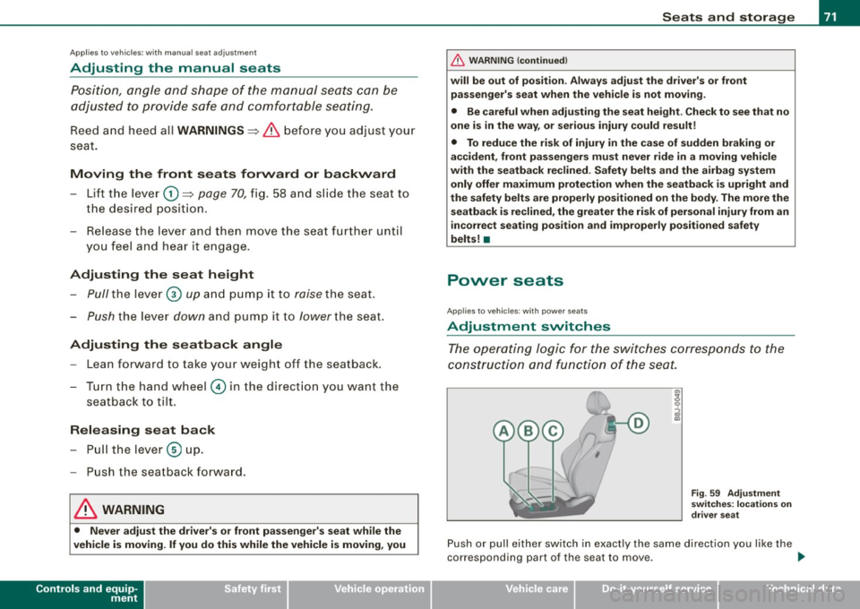 AUDI TT COUPE 2009 Manual PDF Applies to vehicles : wit h m anua l seat a djustment
Adjusting the manual seats
Position, angle and shape of the manual seats can be
adjusted to provide safe and comfortable seat AUDI TT COUPE 2009 Manual PDF Applies to vehicles : wit h m anua l seat a djustment
Adjusting the manual seats
Position, angle and shape of the manual seats can be
adjusted to provide safe and comfortable seat