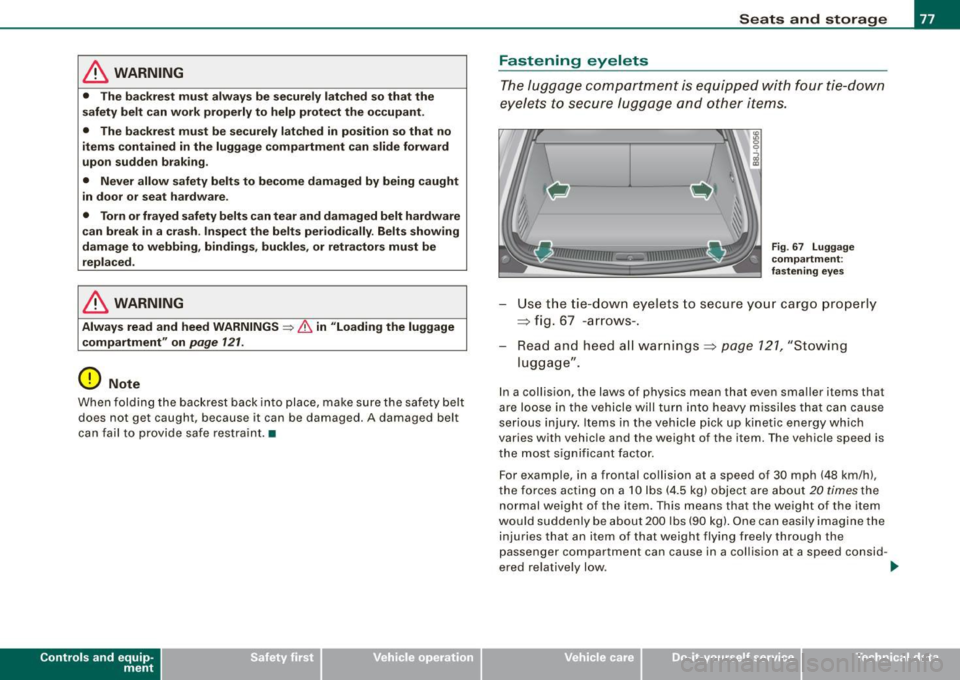 AUDI TT COUPE 2009 Manual PDF & WARNING
• The ba ckrest must alw ay s be securely latched so that the
s afety belt can work properly to help protect the occupant .
• The ba ckres t must be se curely lat c AUDI TT COUPE 2009 Manual PDF & WARNING
• The ba ckrest must alw ay s be securely latched so that the
s afety belt can work properly to help protect the occupant .
• The ba ckres t must be se curely lat c