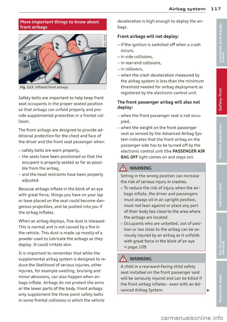 AUDI TT ROADSTER 2015  Owners Manual More  important  things  to  know about 
front  a irbags 
F ig.  112 Inflated  front  airba gs 
Safety  belts  are  important  to  help  keep  front 
seat  occupants  in the  proper  seated  pos it io