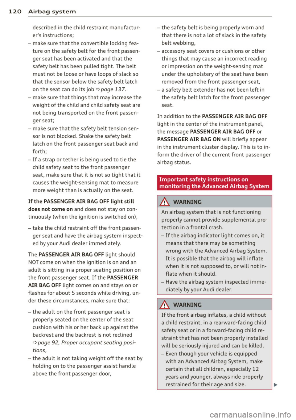 AUDI TT ROADSTER 2015  Owners Manual 120  Airbag  sys te m 
described  in the  child  restraint  manufactur­
er s  instructions; 
- make  sure  that  the  convertible  locking  fea­
ture  on  the  safety  be lt  for  the  front  passe