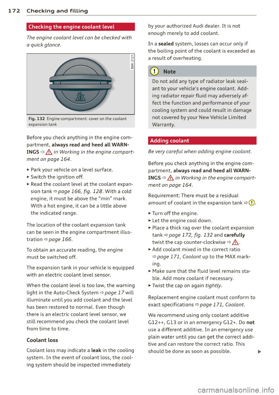 AUDI TT ROADSTER 2015  Owners Manual 172  Checking  and  filling 
Checking the  engine  coolant  level 
The engine  coolant  level  can be checked with 
a quick glance. 
F ig.  132 Eng ine  compartme nt:  cover  on  the  coo lant 
expans