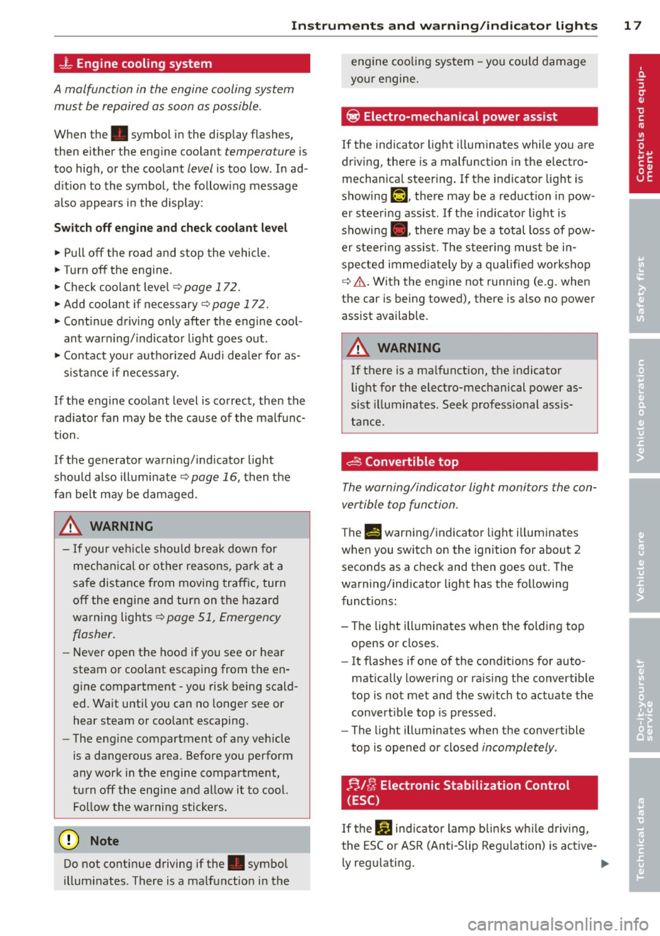 AUDI TT ROADSTER 2015 User Guide Instrument s and warnin g/indic ator ligh ts 17
-L Engine cooling system
A malfunction in the engine cooling system
must be repaired as soon as possible.
When the. symbol in the displa AUDI TT ROADSTER 2015 User Guide Instrument s and warnin g/indic ator ligh ts 17
-L Engine cooling system
A malfunction in the engine cooling system
must be repaired as soon as possible.
When the. symbol in the displa
